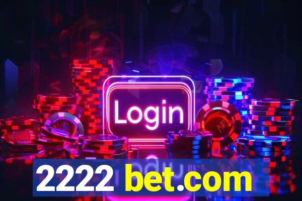 2222 bet.com
